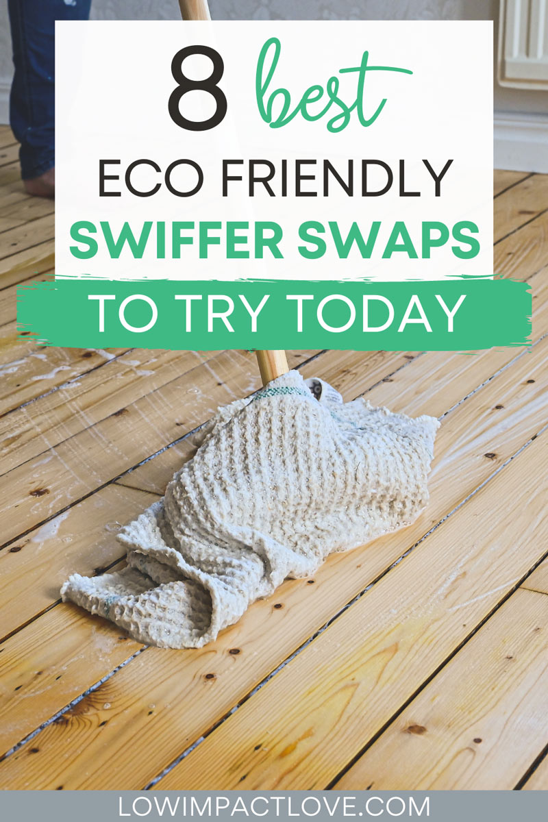8 Best Eco Friendly Swiffer Alternatives for Zero Waste Mopping Low Impact Love