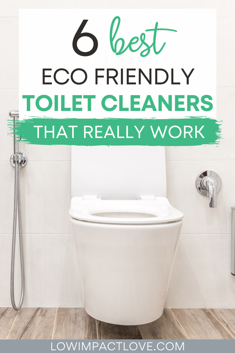 6 Best Eco Friendly Toilet Bowl Cleaners + Tablets Low Impact Love
