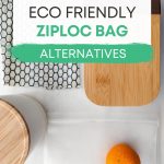 Table with various containers and wraps, with text overlay - "15 best eco friendly ziploc bag alternatives".